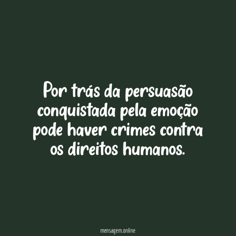 Por trás da persuasão conquistada pela emoção pode