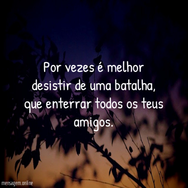 Por vezes é melhor desistir de uma batalha
