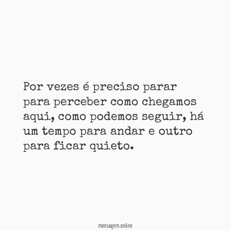 Por vezes é preciso parar para perceber como chegamos aqui