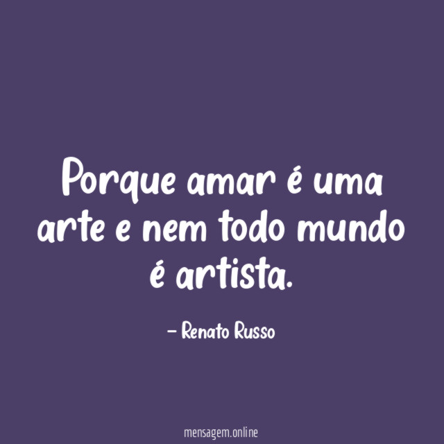 Porque amar é uma arte e nem todo mundo é artista
