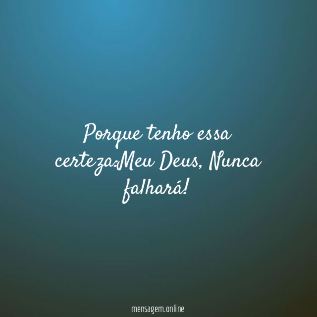 Porque tenho essa certeza