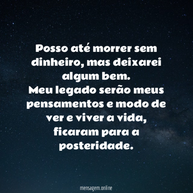 Posso até morrer sem dinheiro