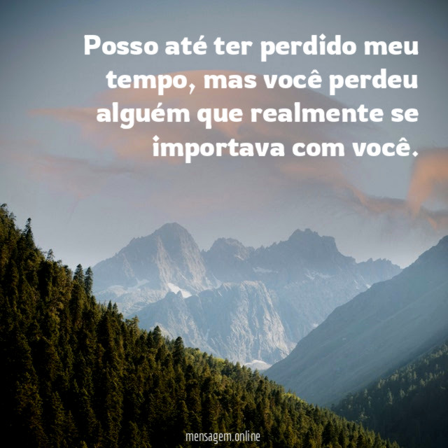 Posso até ter perdido meu tempo