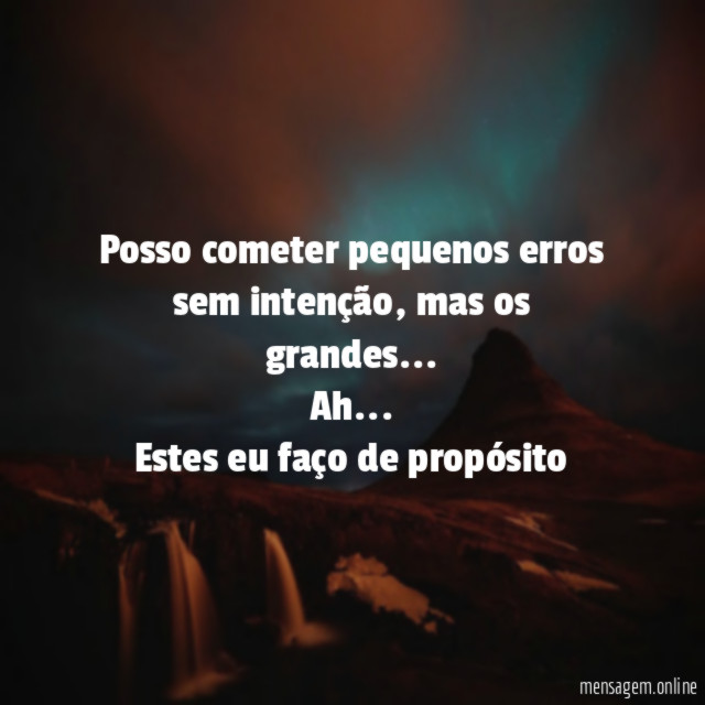Posso cometer pequenos erros sem intenção