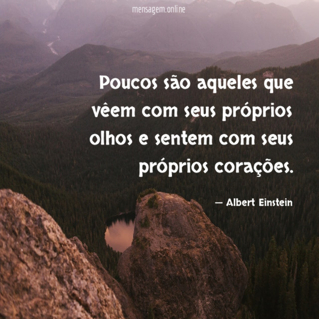 Poucos são aqueles que vêem com seus próprios