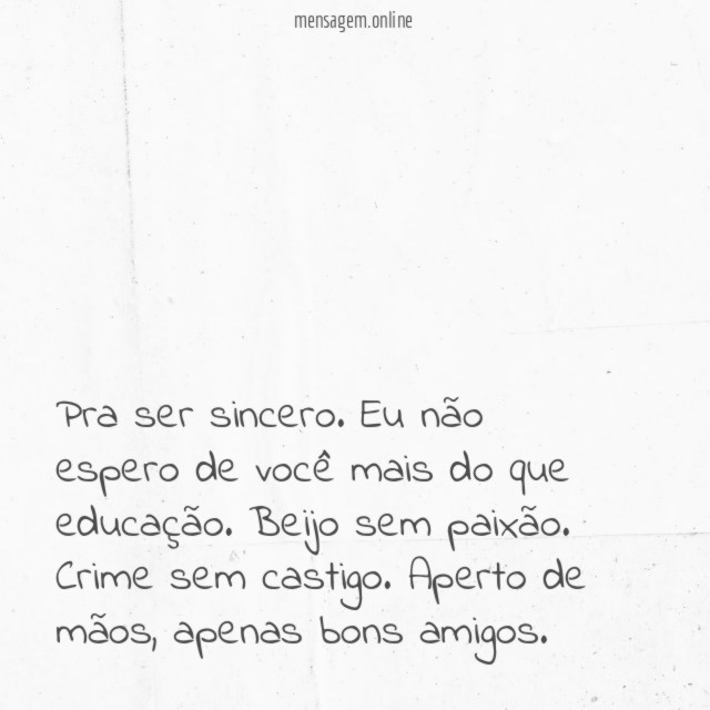 Pra ser sincero