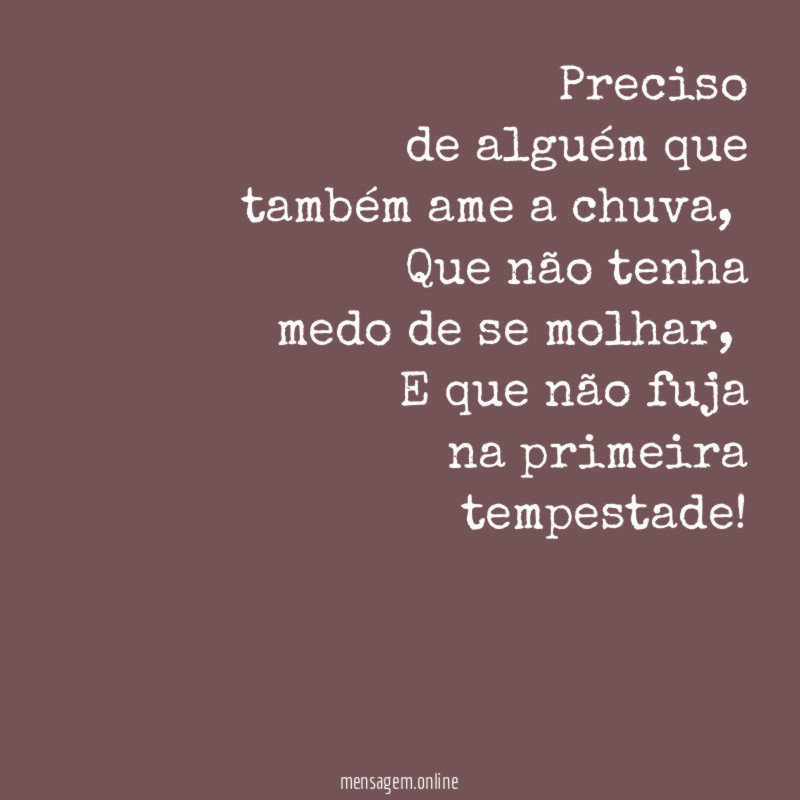Preciso de alguém que também ame a chuva