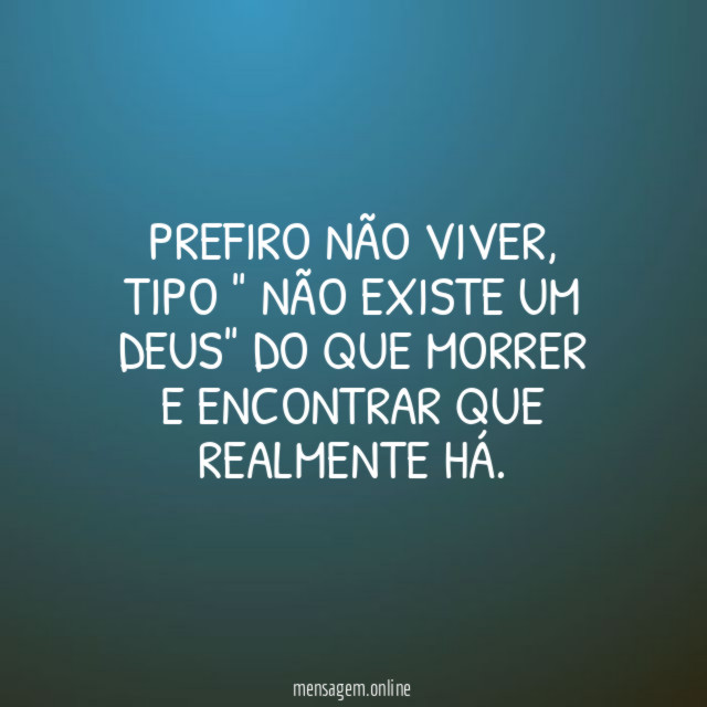 Prefiro não viver
