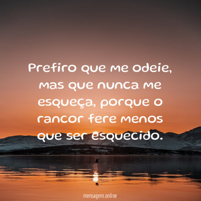 Prefiro que me odeie