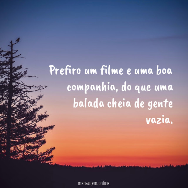 Prefiro um filme e uma boa companhia
