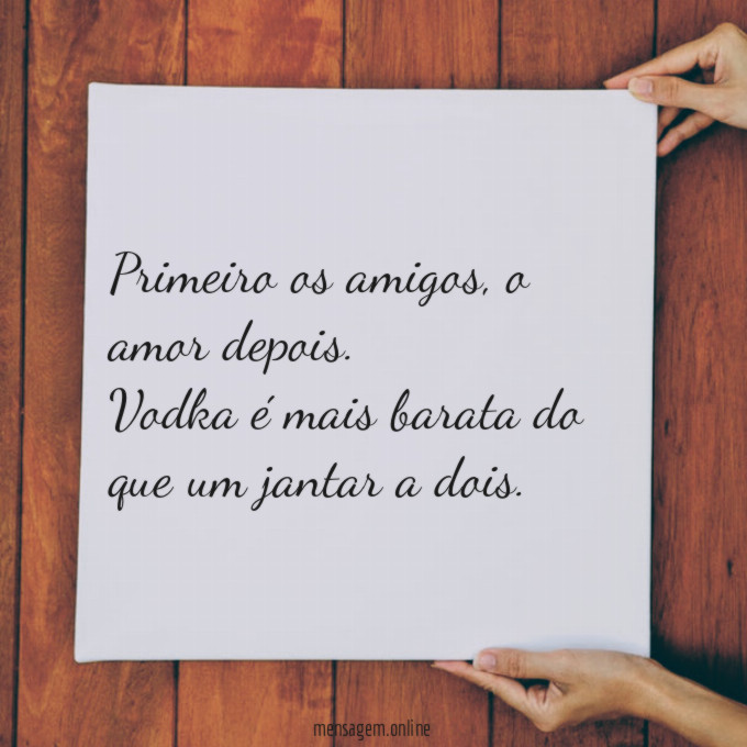 Primeiro os amigos,