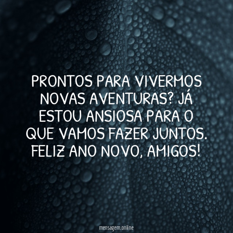 Prontos para vivermos novas aventuras