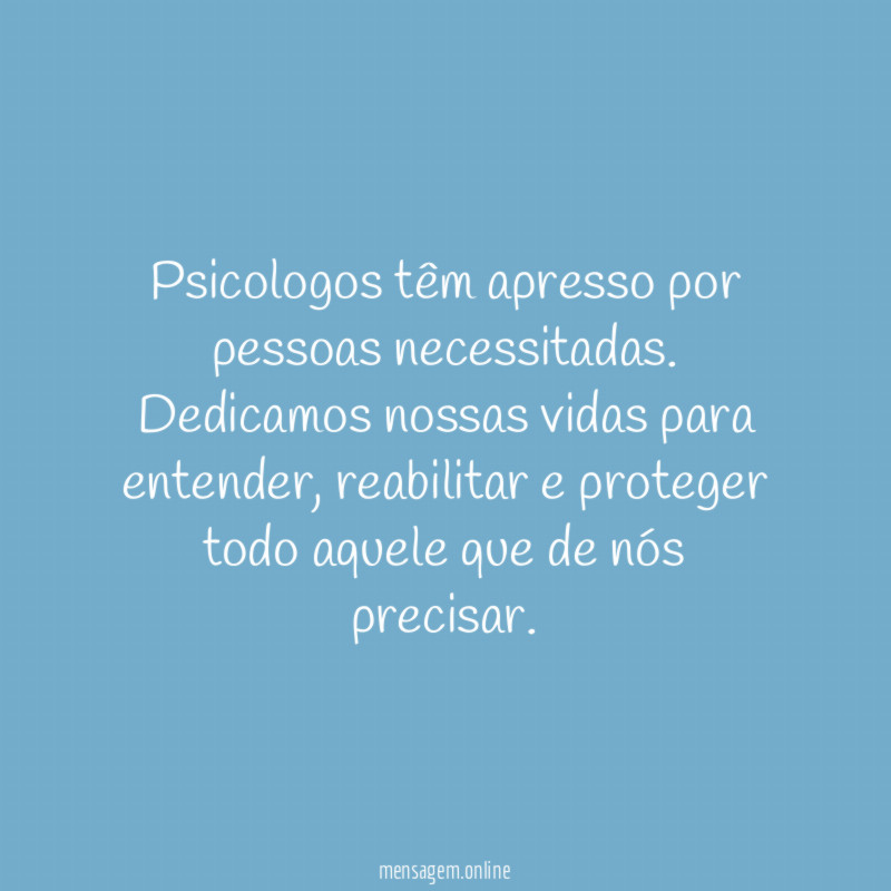 Psicologos têm apresso por pessoas necessitadas