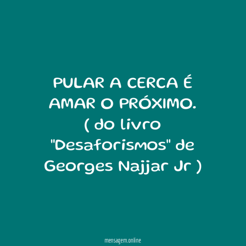 PULAR A CERCA É AMAR O PRÓXIMO