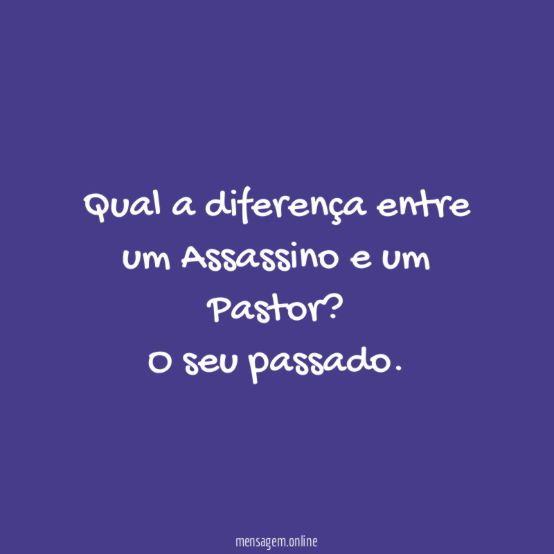 Qual a diferença entre um Assassino e um Pastor