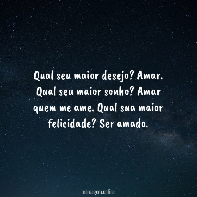 Qual seu maior desejo