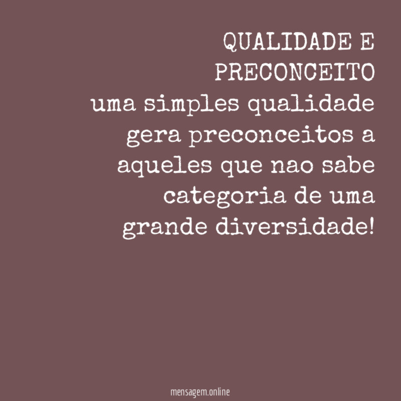 QUALIDADE E PRECONCEITO