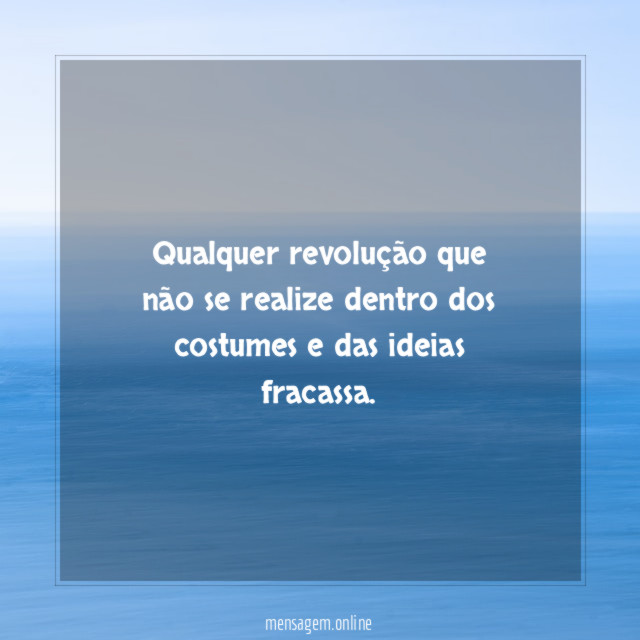 Qualquer revolução que não se realize dentro dos