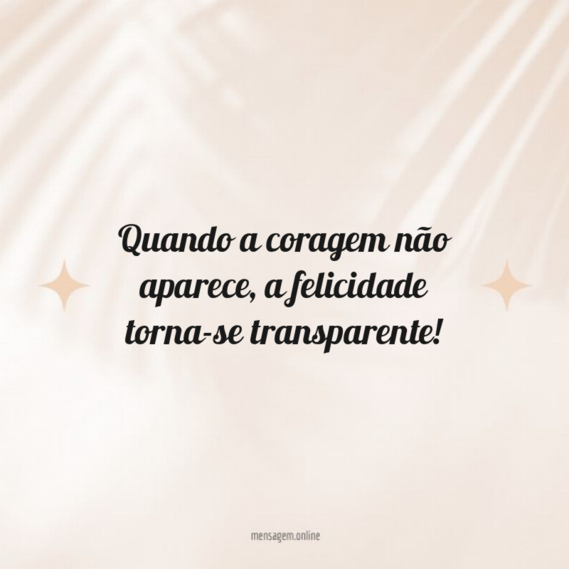 Quando a coragem não aparece