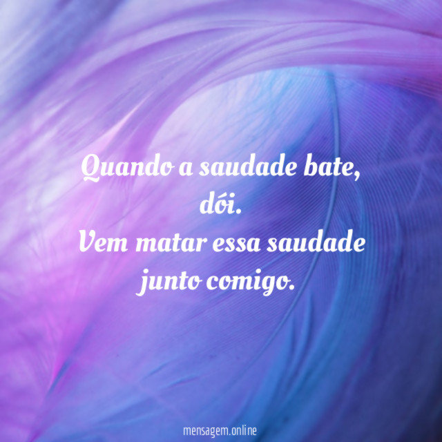 Quando a saudade bate