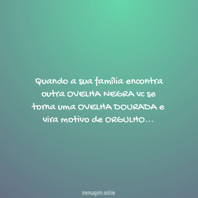 Quando a sua família encontra outra OVELHA NEGRA