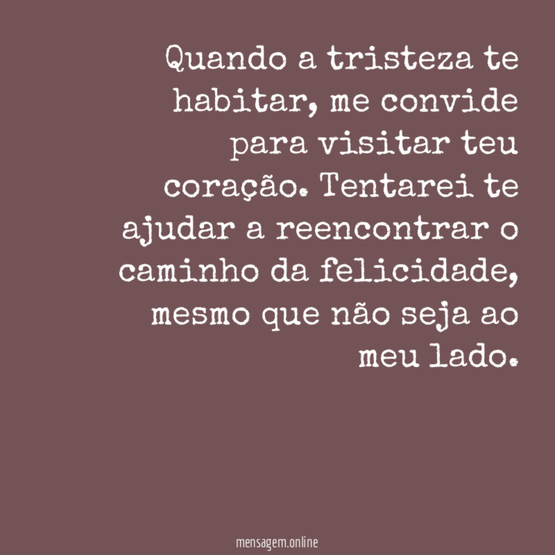 Quando a tristeza te habitar