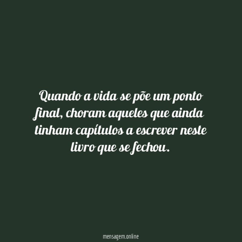Quando a vida se põe um ponto final