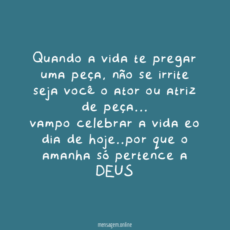 quando a vida te pregar uma peça
