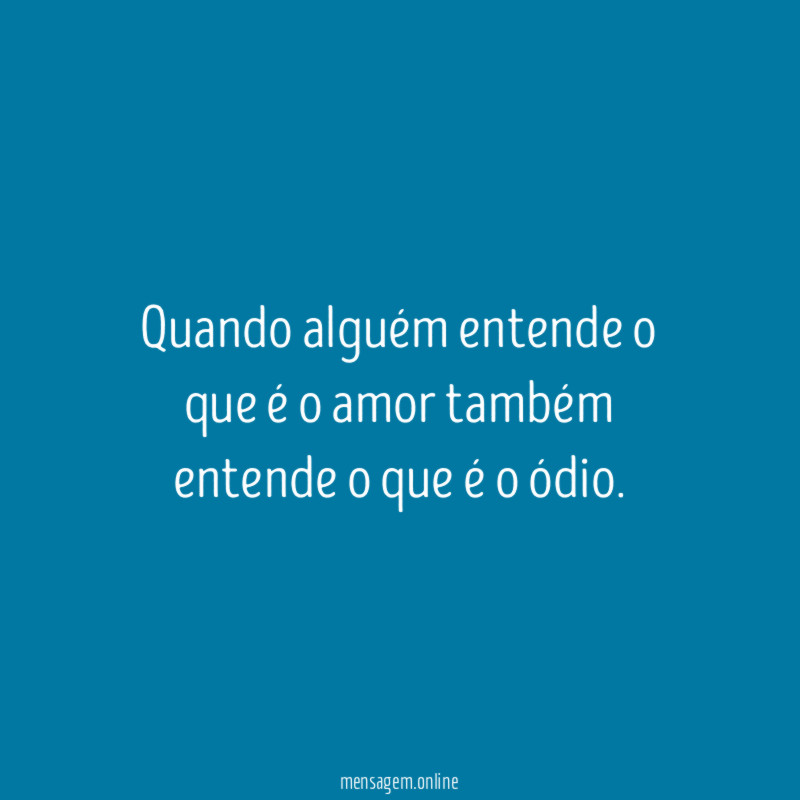 Quando alguém entende o que é o amor