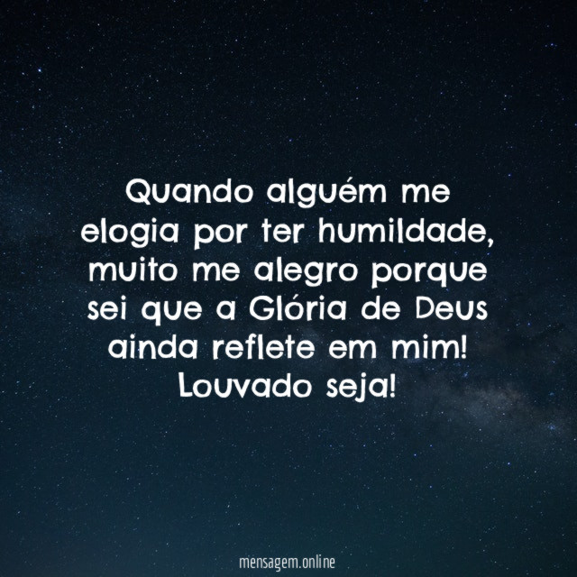 Quando alguém me elogia por ter humildade