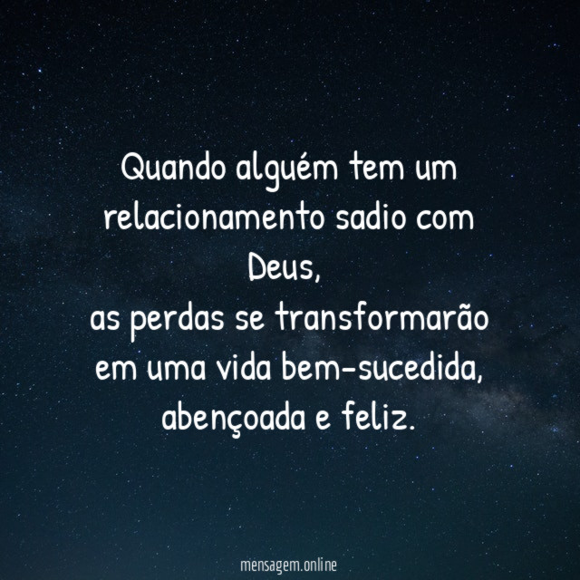Quando alguém tem um relacionamento sadio com Deus
