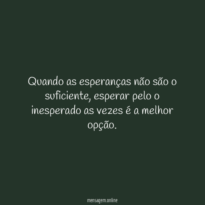 Quando as esperanças não são o suficiente