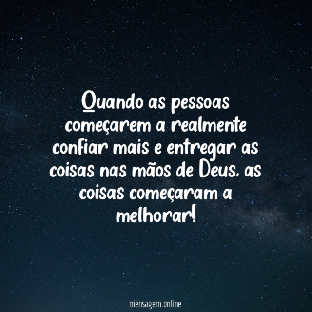Quando as pessoas começarem a realmente confiar mais