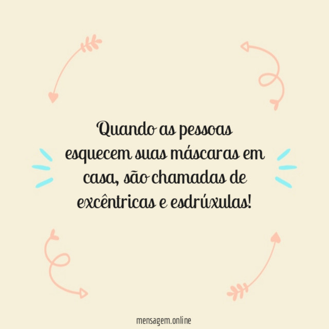 Quando as pessoas esquecem suas máscaras em casa