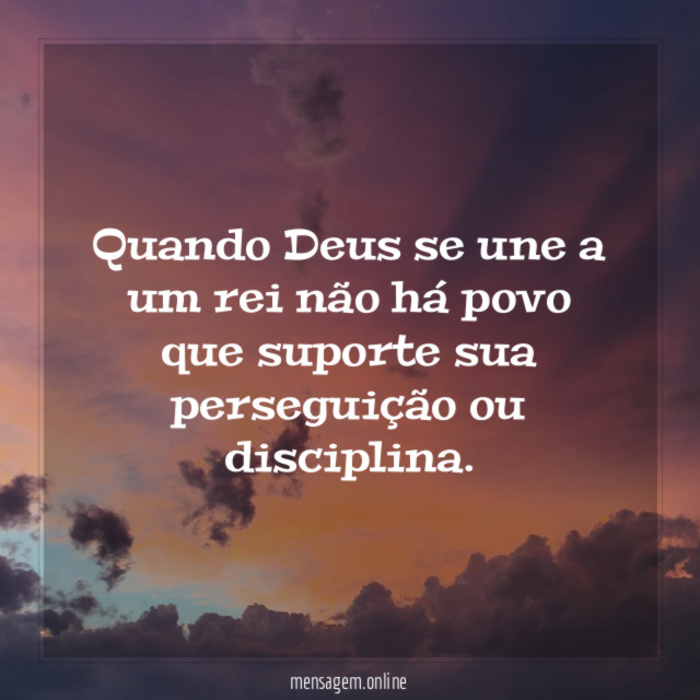 Quando Deus se une a um rei não