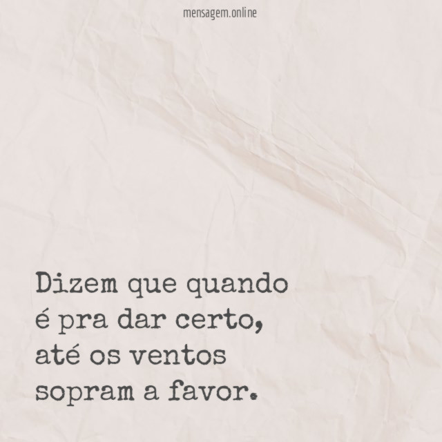 Quando é pra dar certo