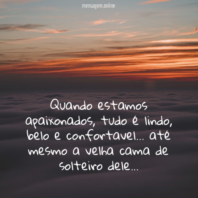 Quando estamos apaixonados