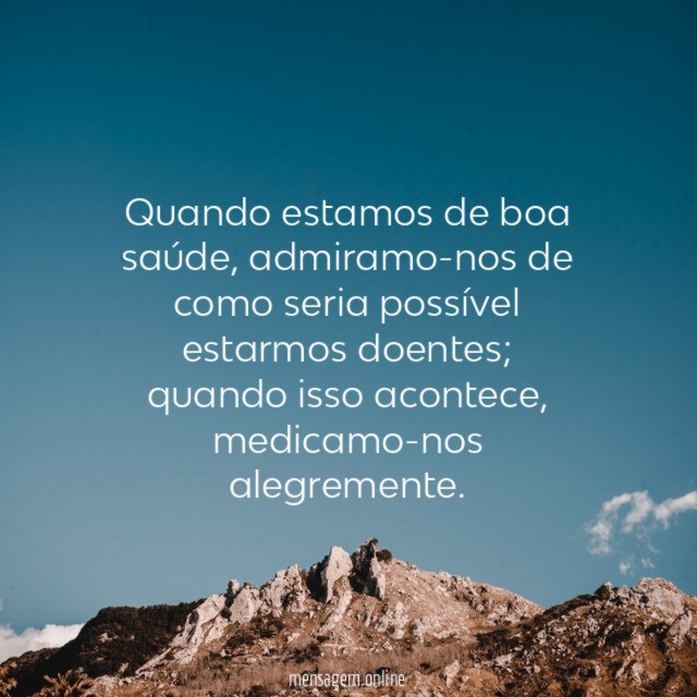 Quando estamos de boa saúde