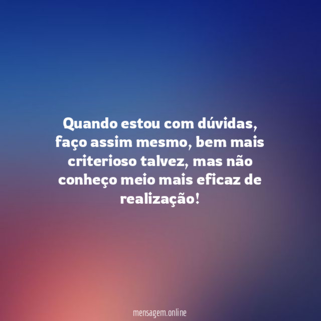 Quando estou com dúvidas