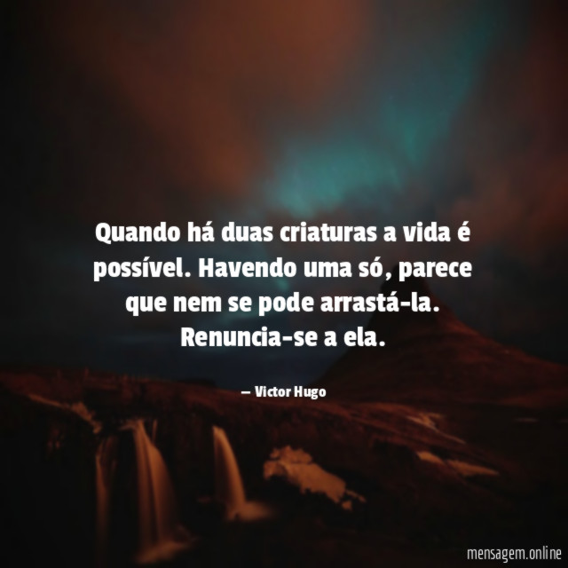Quando há duas criaturas a vida é possível