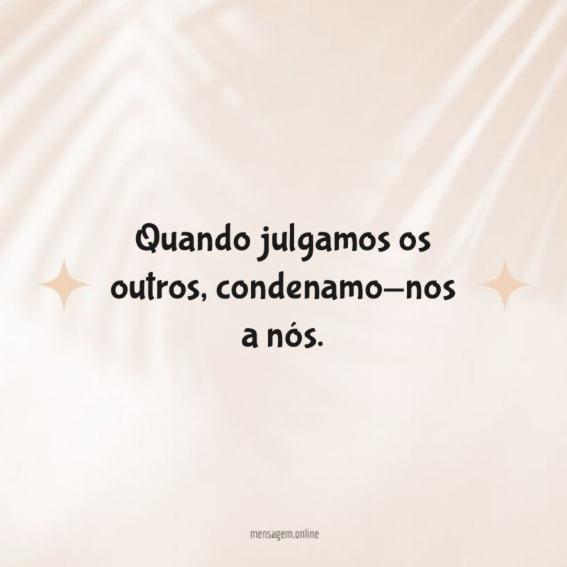 Quando julgamos os outros