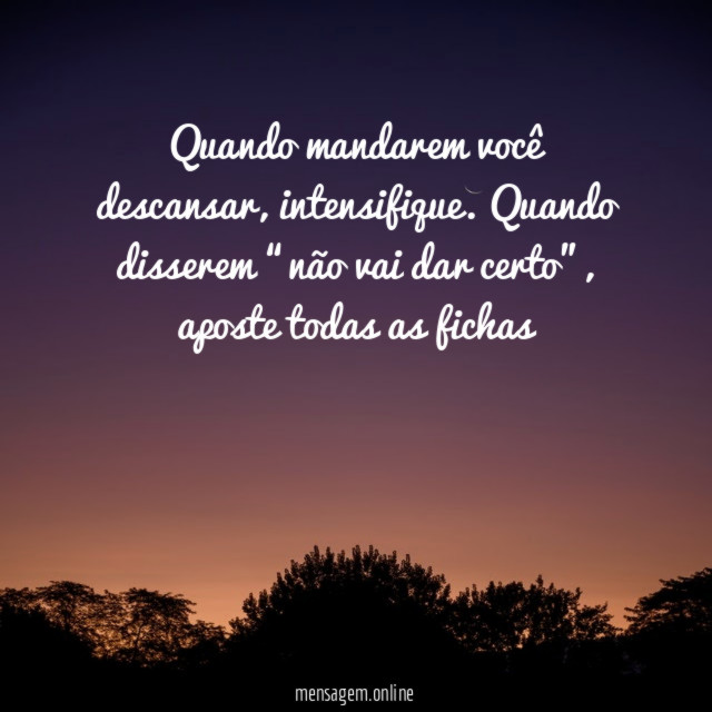 Quando mandarem você descansar