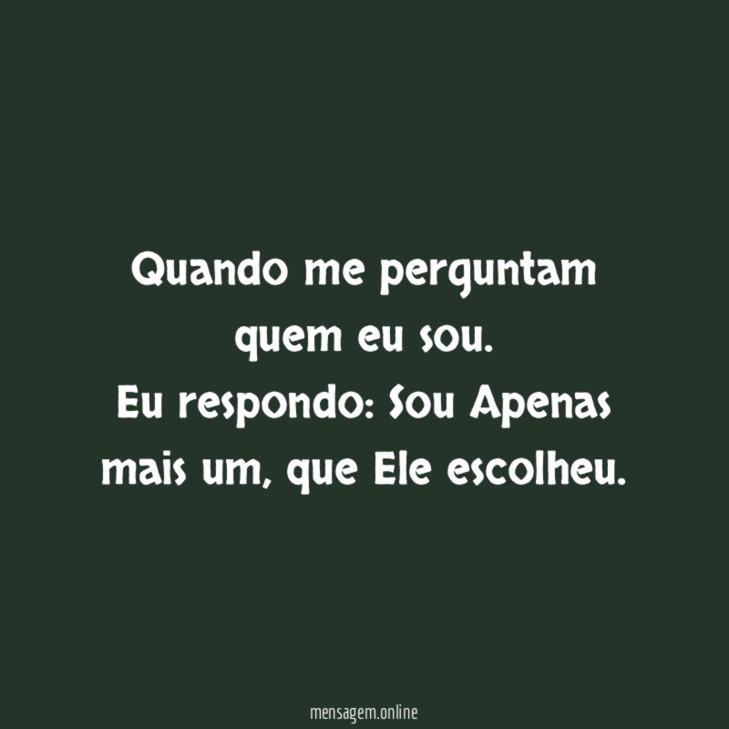 Quando me perguntam quem eu sou