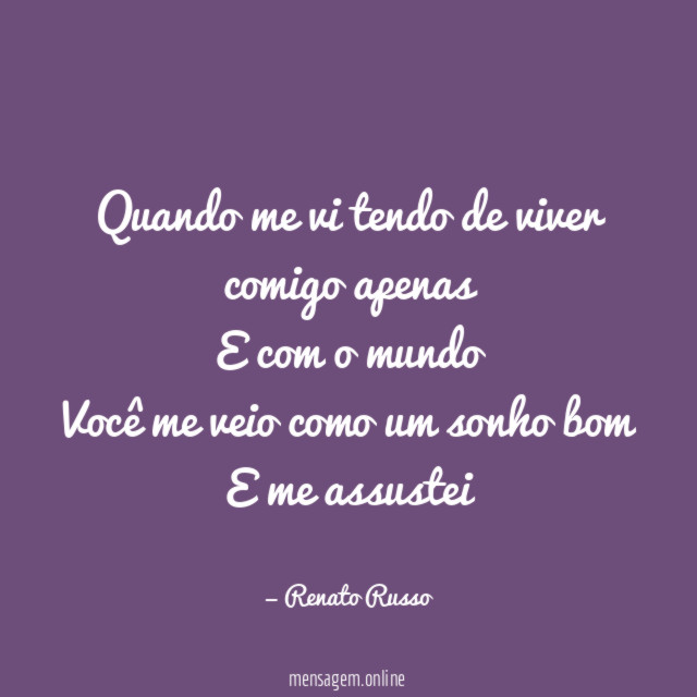 Quando me vi tendo de viver comigo apenas E
