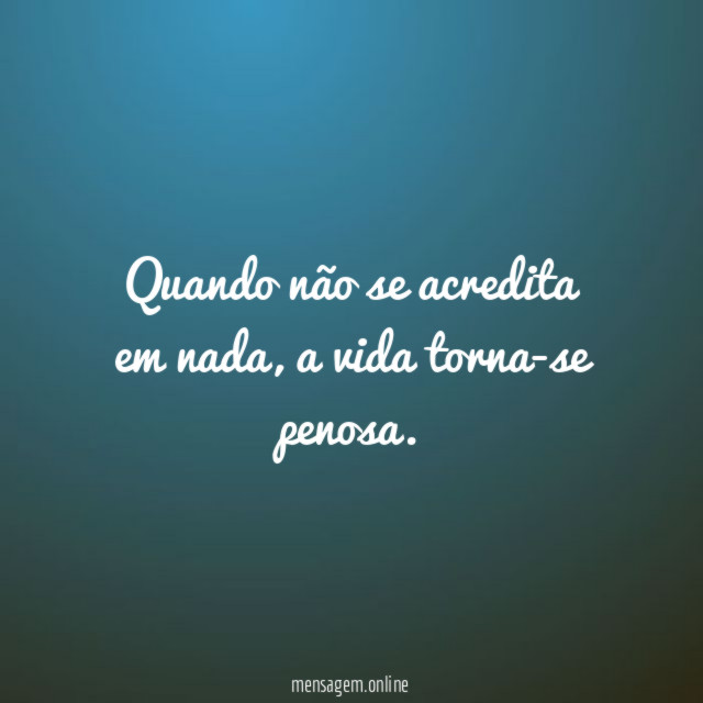 Quando não se acredita em nada