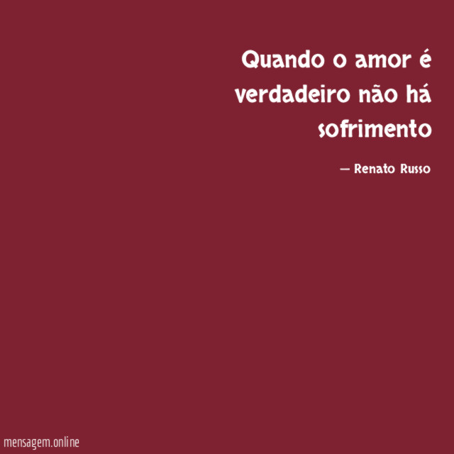 Quando o amor é verdadeiro não há sofrimento