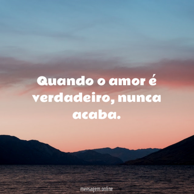 Quando o amor é verdadeiro