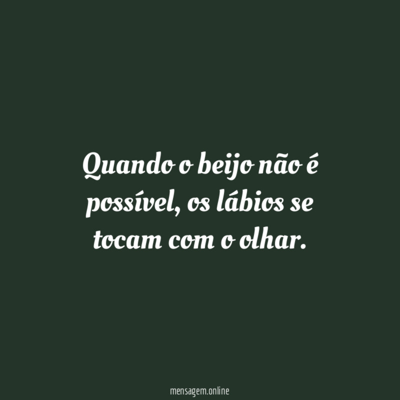 Quando o beijo não é possível