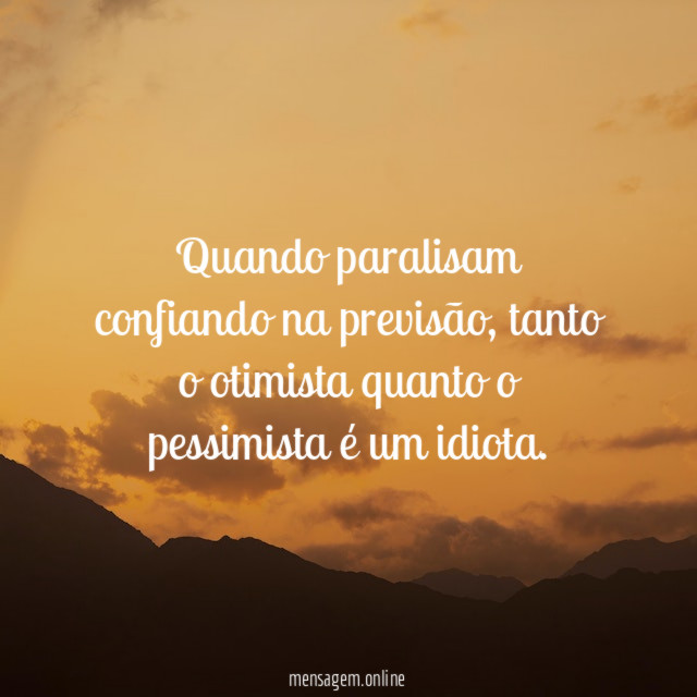 Quando paralisam confiando na previsão