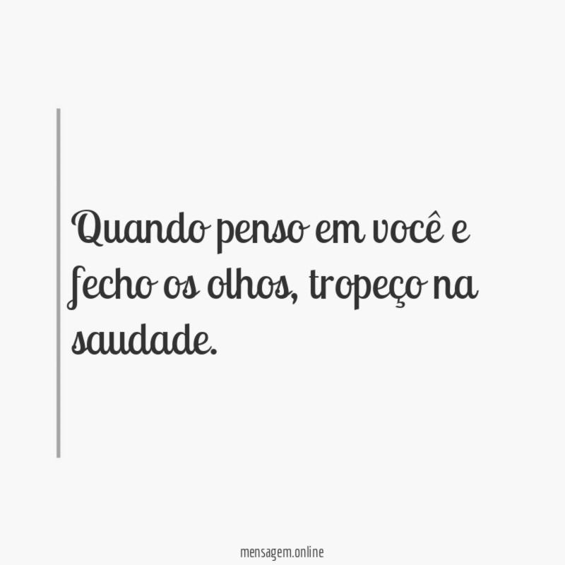Quando penso em você e fecho os olhos